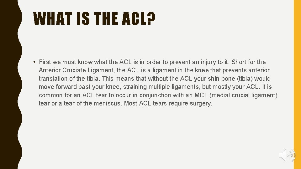 WHAT IS THE ACL? • First we must know what the ACL is in