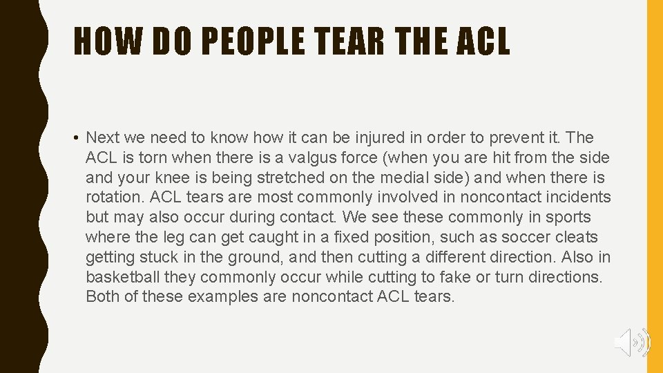 HOW DO PEOPLE TEAR THE ACL • Next we need to know how it