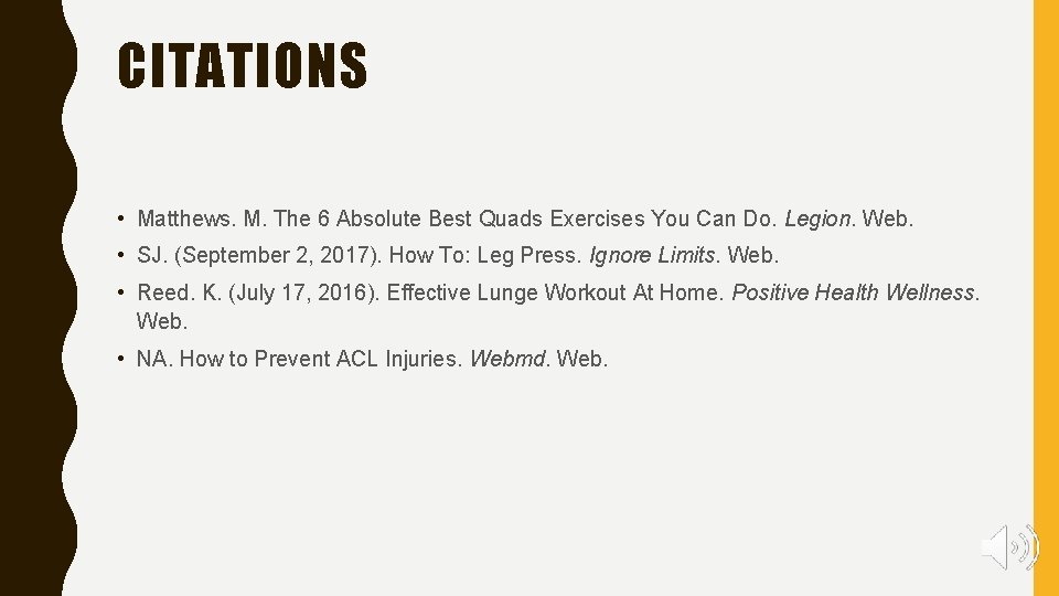 CITATIONS • Matthews. M. The 6 Absolute Best Quads Exercises You Can Do. Legion.