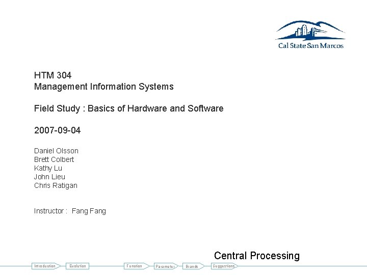 HTM 304 Management Information Systems Field Study : Basics of Hardware and Software 2007