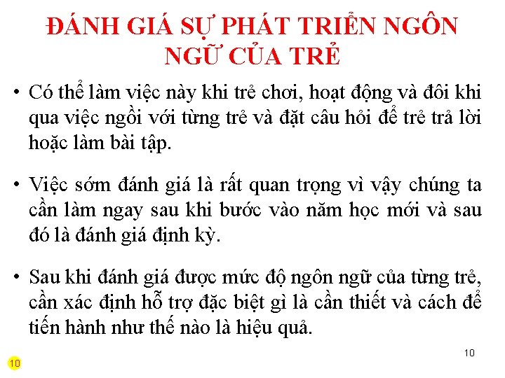 ĐÁNH GIÁ SỰ PHÁT TRIỂN NGÔN NGỮ CỦA TRẺ • Có thể làm việc