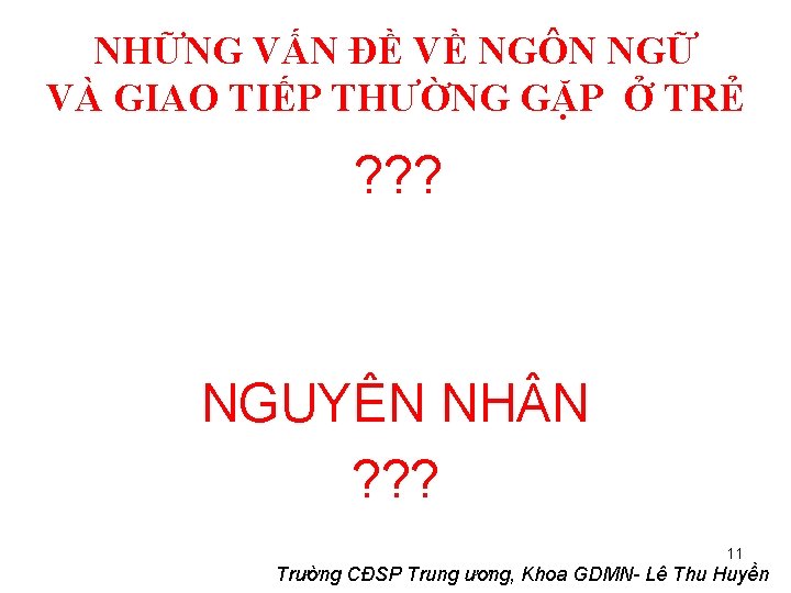 NHỮNG VẤN ĐỀ VỀ NGÔN NGỮ VÀ GIAO TIẾP THƯỜNG GẶP Ở TRẺ ?