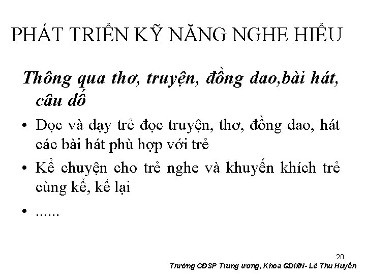 PHÁT TRIỂN KỸ NĂNG NGHE HIỂU Thông qua thơ, truyện, đồng dao, bài hát,