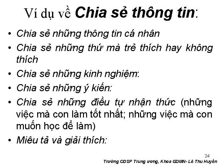 Ví dụ về Chia sẻ thông tin: • Chia sẻ những thông tin cá