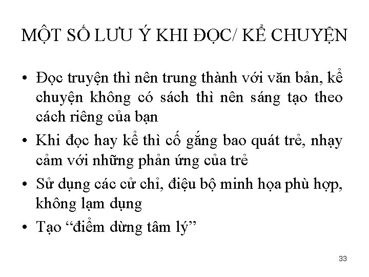 MỘT SỐ LƯU Ý KHI ĐỌC/ KỂ CHUYỆN • Đọc truyện thì nên trung