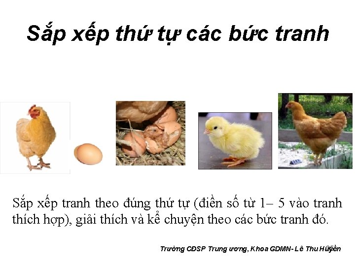 Sắp xếp thứ tự các bức tranh Sắp xếp tranh theo đúng thứ tự