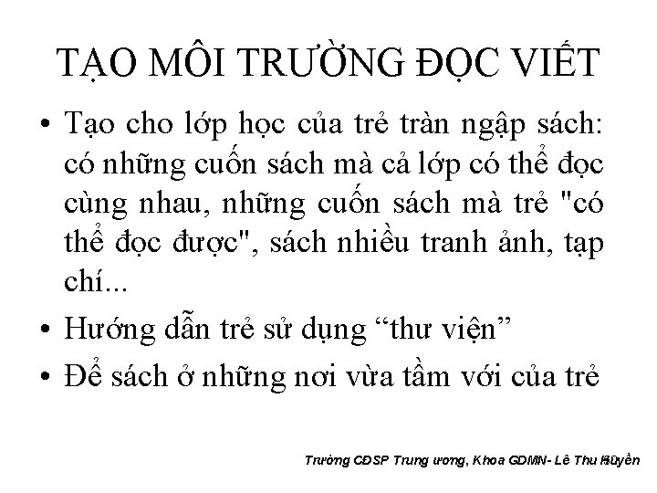 TẠO MÔI TRƯỜNG ĐỌC VIẾT • Tạo cho lớp học của trẻ tràn ngập