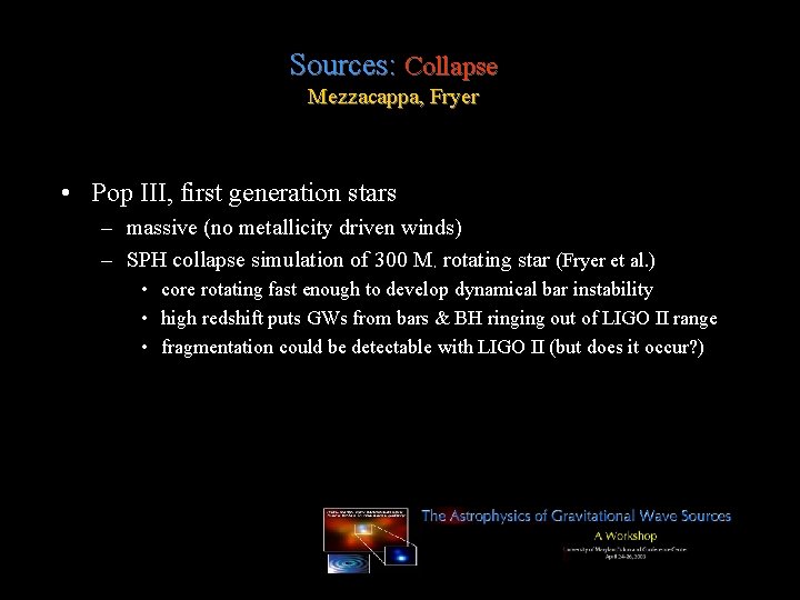 Sources: Collapse Mezzacappa, Fryer • Pop III, first generation stars – massive (no metallicity