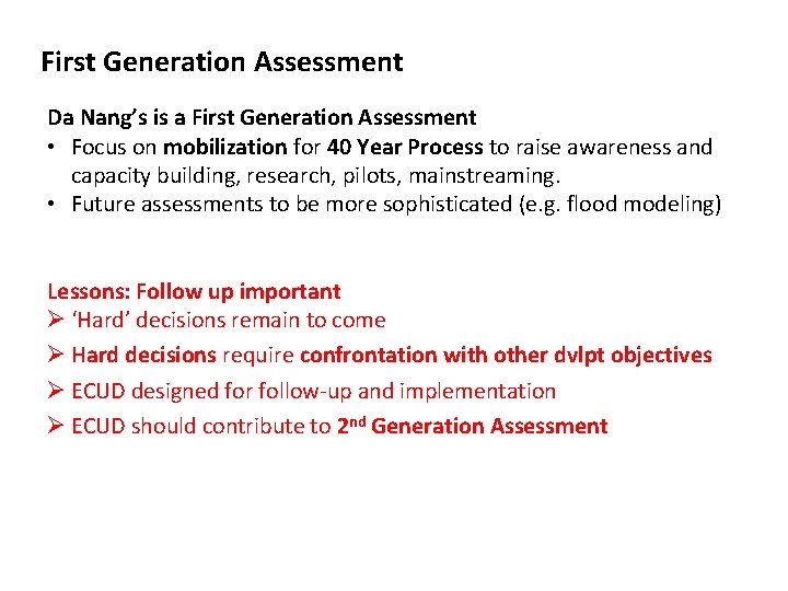 First Generation Assessment Da Nang’s is a First Generation Assessment • Focus on mobilization