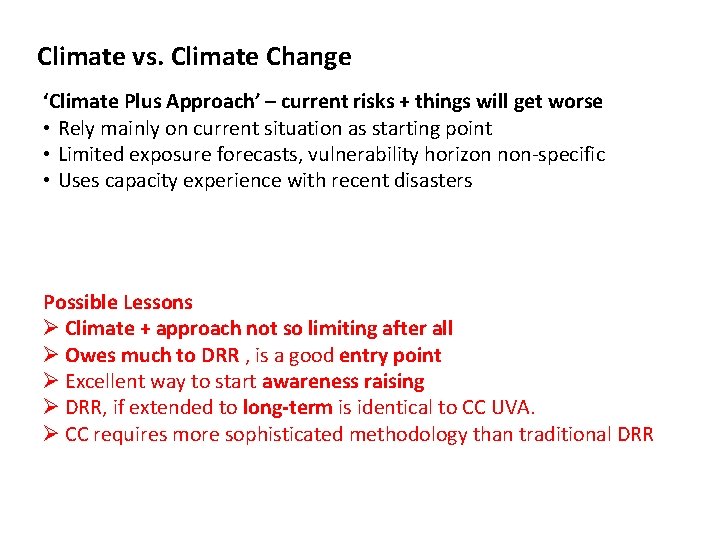 Climate vs. Climate Change ‘Climate Plus Approach’ – current risks + things will get