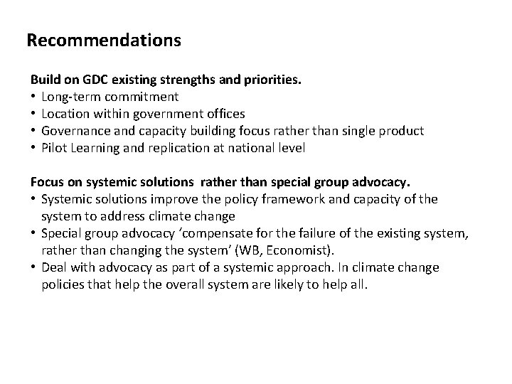 Recommendations Build on GDC existing strengths and priorities. • Long-term commitment • Location within