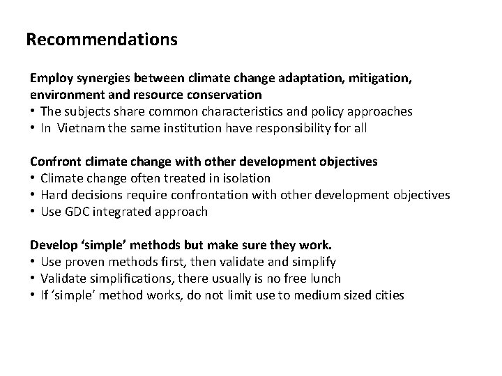 Recommendations Employ synergies between climate change adaptation, mitigation, environment and resource conservation • The