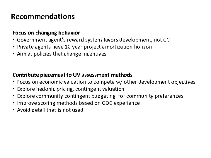 Recommendations Focus on changing behavior • Government agent’s reward system favors development, not CC