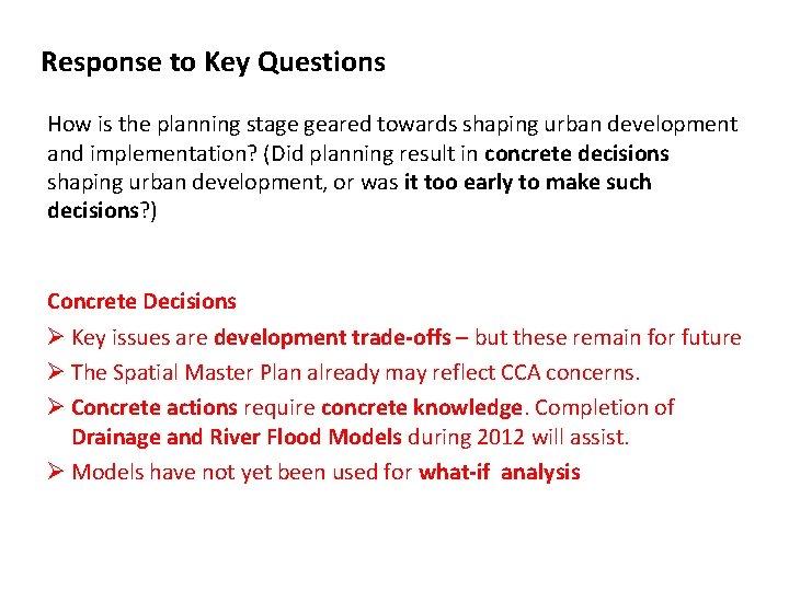 Response to Key Questions How is the planning stage geared towards shaping urban development