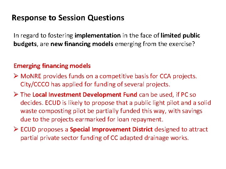 Response to Session Questions In regard to fostering implementation in the face of limited