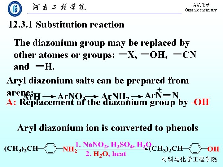 有机化学 Organic chemistry 12. 3. 1 Substitution reaction The diazonium group may be replaced