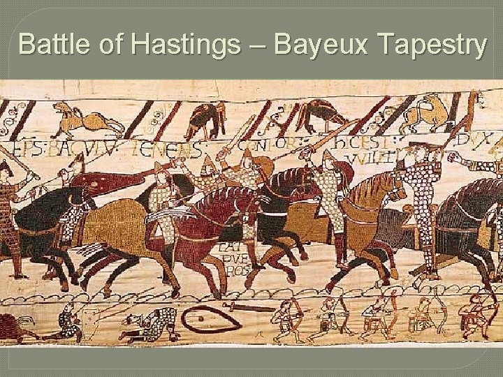 Battle of Hastings – Bayeux Tapestry 