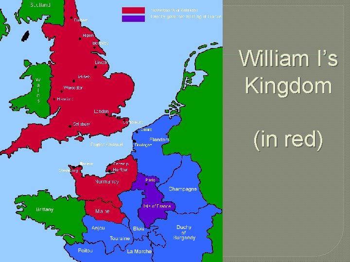 William I’s Kingdom (in red) 