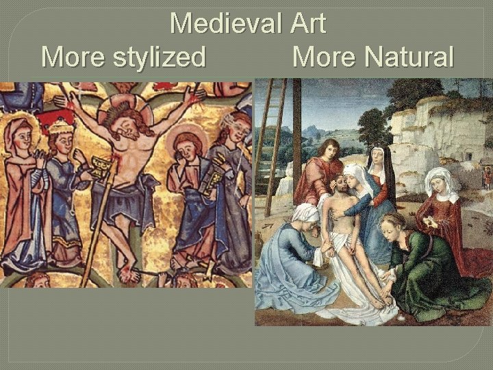 Medieval Art More stylized More Natural 