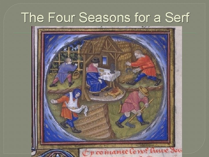 The Four Seasons for a Serf 