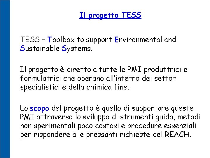 Il progetto TESS – Toolbox to support Environmental and Sustainable Systems. Il progetto è