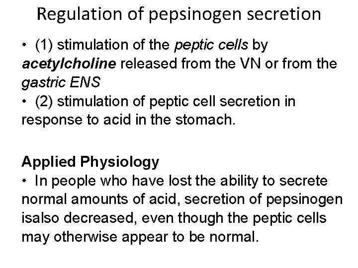 Regulation of pepsinogen secretion • (1) stimulation of the peptic cells by acetylcholine released