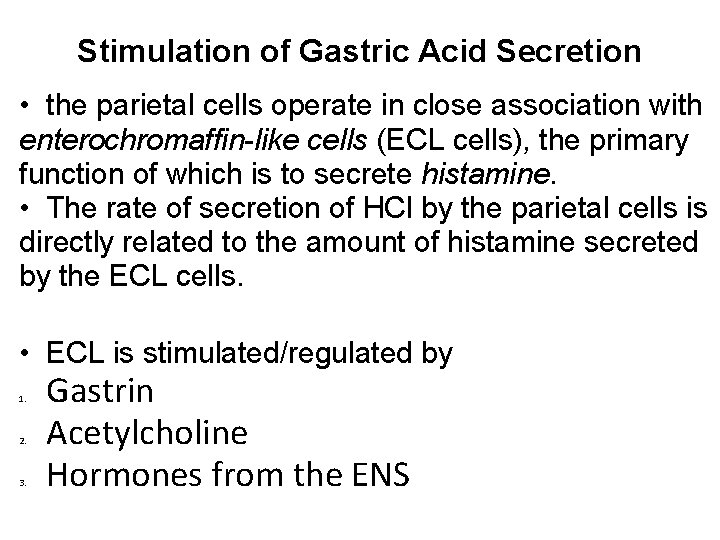 Stimulation of Gastric Acid Secretion • the parietal cells operate in close association with