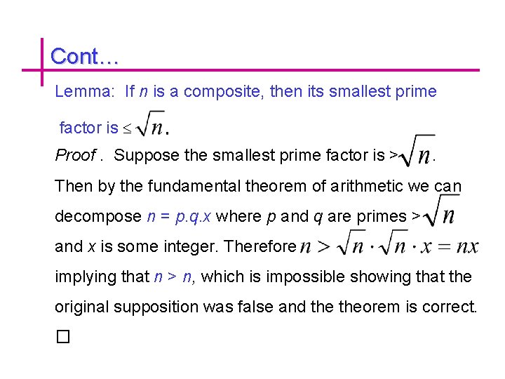 Cont… Lemma: If n is a composite, then its smallest prime factor is Proof.