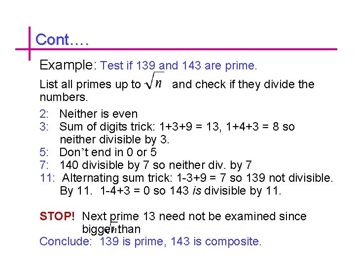 Cont…. Example: Test if 139 and 143 are prime. List all primes up to