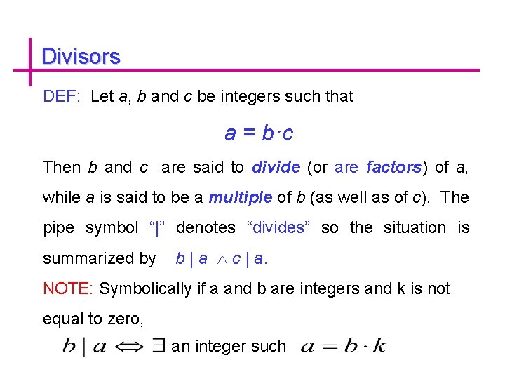 Divisors DEF: Let a, b and c be integers such that a = b·c