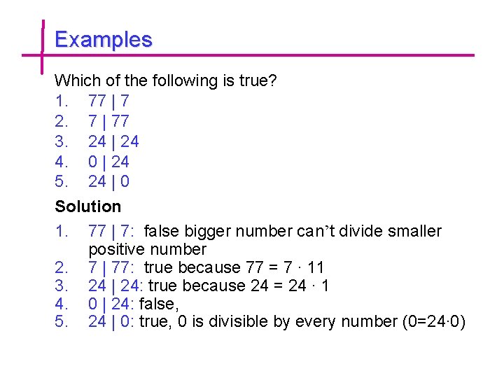 Examples Which of the following is true? 1. 77 | 7 2. 7 |