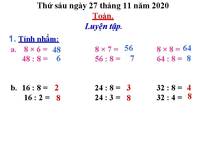 Thứ sáu ngày 27 tháng 11 năm 2020 Toán. Luyện tập. 1. Tính nhẩm: