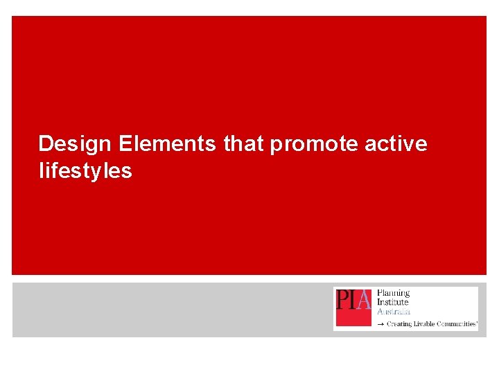 Design Elements that promote active lifestyles 