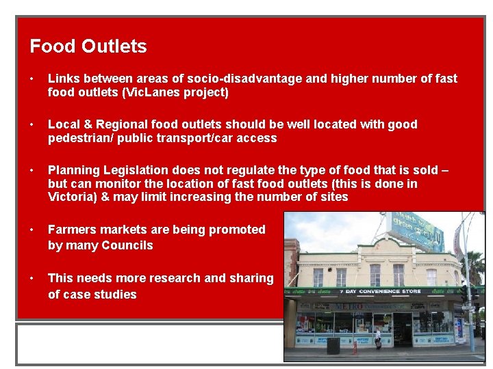 Food Outlets • Links between areas of socio-disadvantage and higher number of fast food