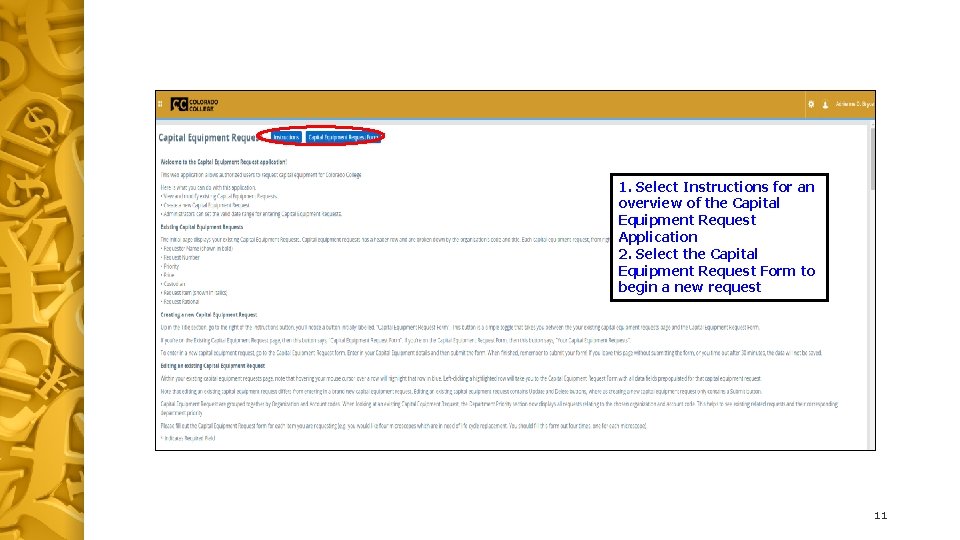 1. Select Instructions for an overview of the Capital Equipment Request Application 2. Select