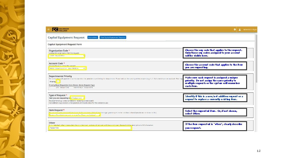 Choose the org code that applies to the request. Only those org codes assigned