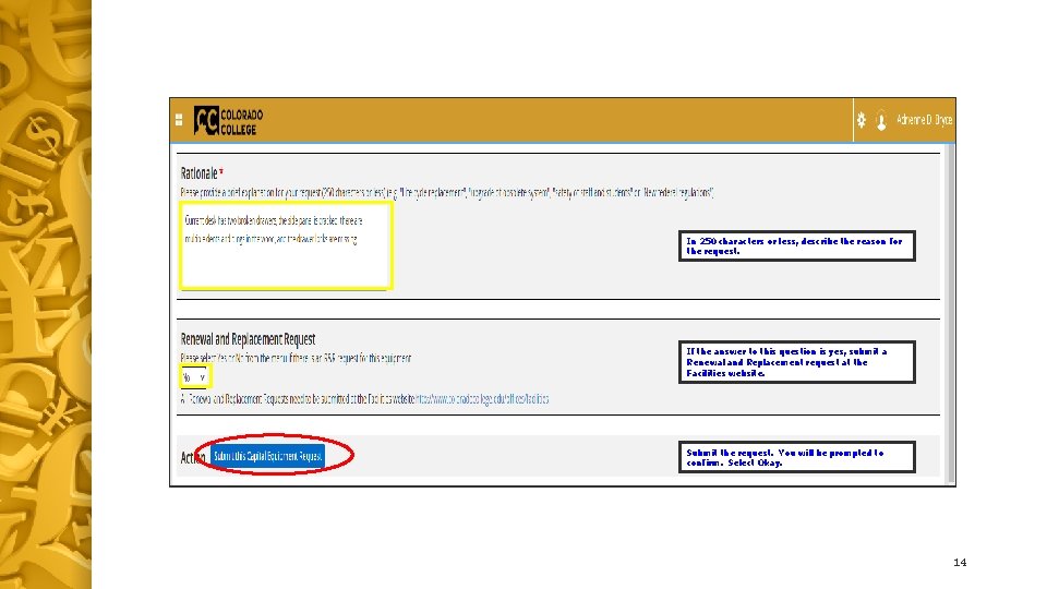 In 250 characters or less, describe the reason for the request. If the answer