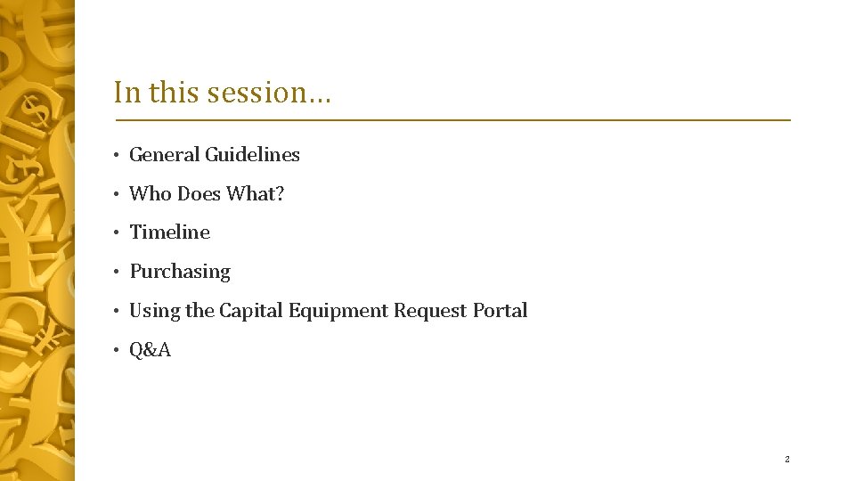 In this session… • General Guidelines • Who Does What? • Timeline • Purchasing