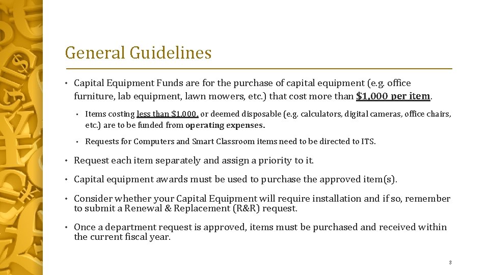 General Guidelines • Capital Equipment Funds are for the purchase of capital equipment (e.