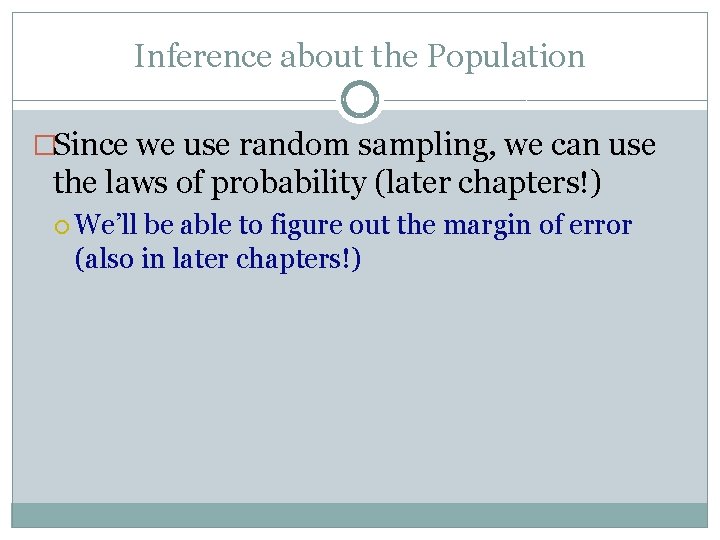 Inference about the Population �Since we use random sampling, we can use the laws