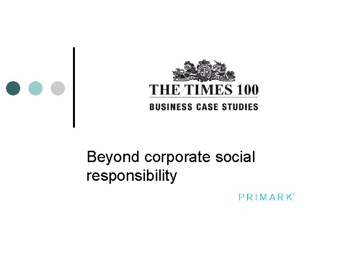 Beyond corporate social responsibility 