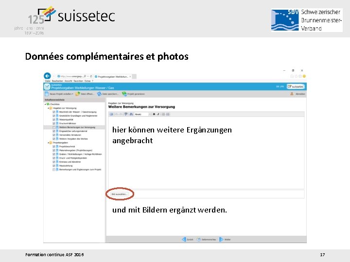Données complémentaires et photos hier können weitere Ergänzungen angebracht und mit Bildern ergänzt werden.