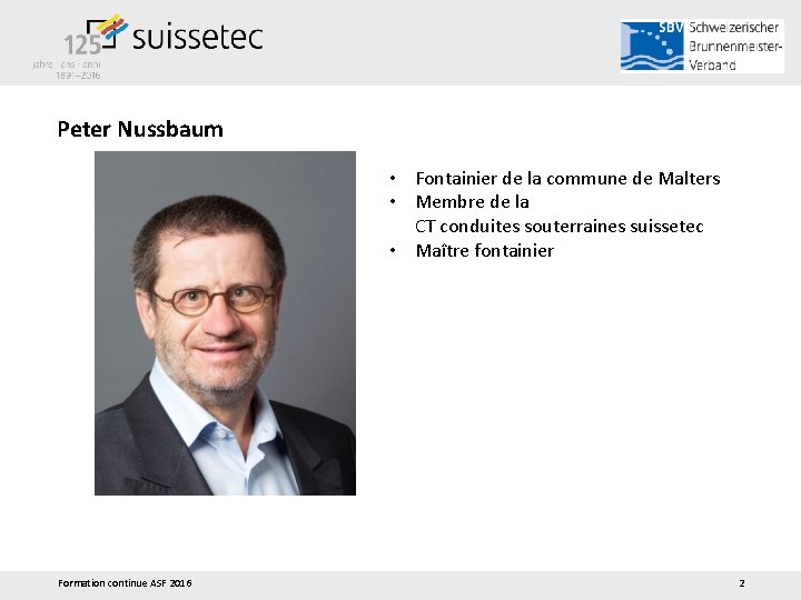 Peter Nussbaum • Fontainier de la commune de Malters • Membre de la CT