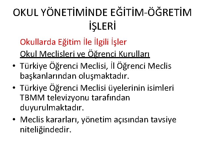 OKUL YÖNETİMİNDE EĞİTİM-ÖĞRETİM İŞLERİ Okullarda Eğitim İle İlgili İşler Okul Meclisleri ve Öğrenci Kurulları