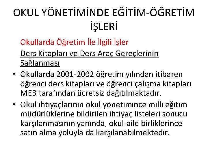 OKUL YÖNETİMİNDE EĞİTİM-ÖĞRETİM İŞLERİ Okullarda Öğretim İle İlgili İşler Ders Kitapları ve Ders Araç