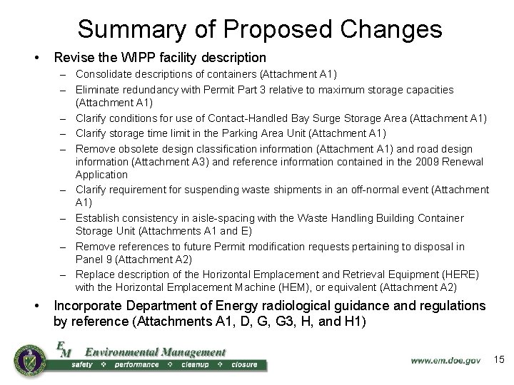 Summary of Proposed Changes • Revise the WIPP facility description – Consolidate descriptions of