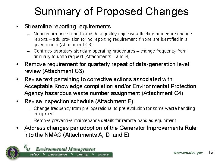 Summary of Proposed Changes • Streamline reporting requirements – Nonconformance reports and data quality