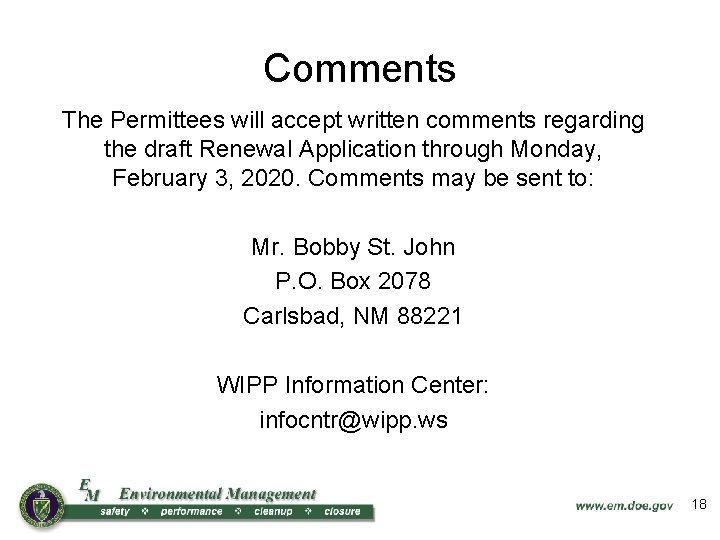 Comments The Permittees will accept written comments regarding the draft Renewal Application through Monday,