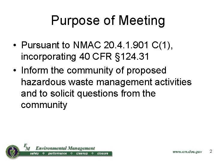 Purpose of Meeting • Pursuant to NMAC 20. 4. 1. 901 C(1), incorporating 40