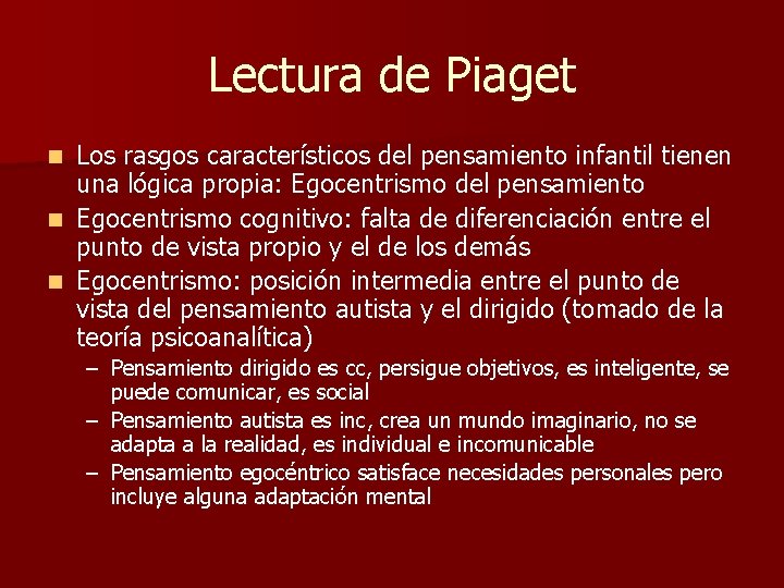 Lectura de Piaget Los rasgos característicos del pensamiento infantil tienen una lógica propia: Egocentrismo